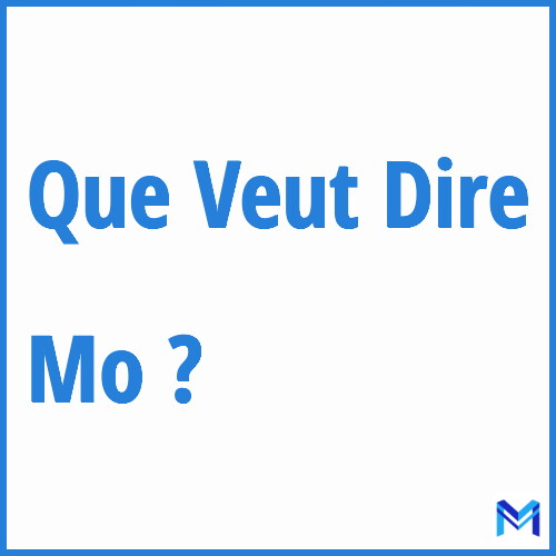 découvrez la définition précise du terme 'mo', ses différentes significations et utilisations en français, ainsi que des exemples pour mieux le comprendre.